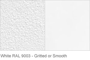 White RAL 9003 - Gritted or Smooth finish. White RAL 9003 - Gritted or Smooth finish